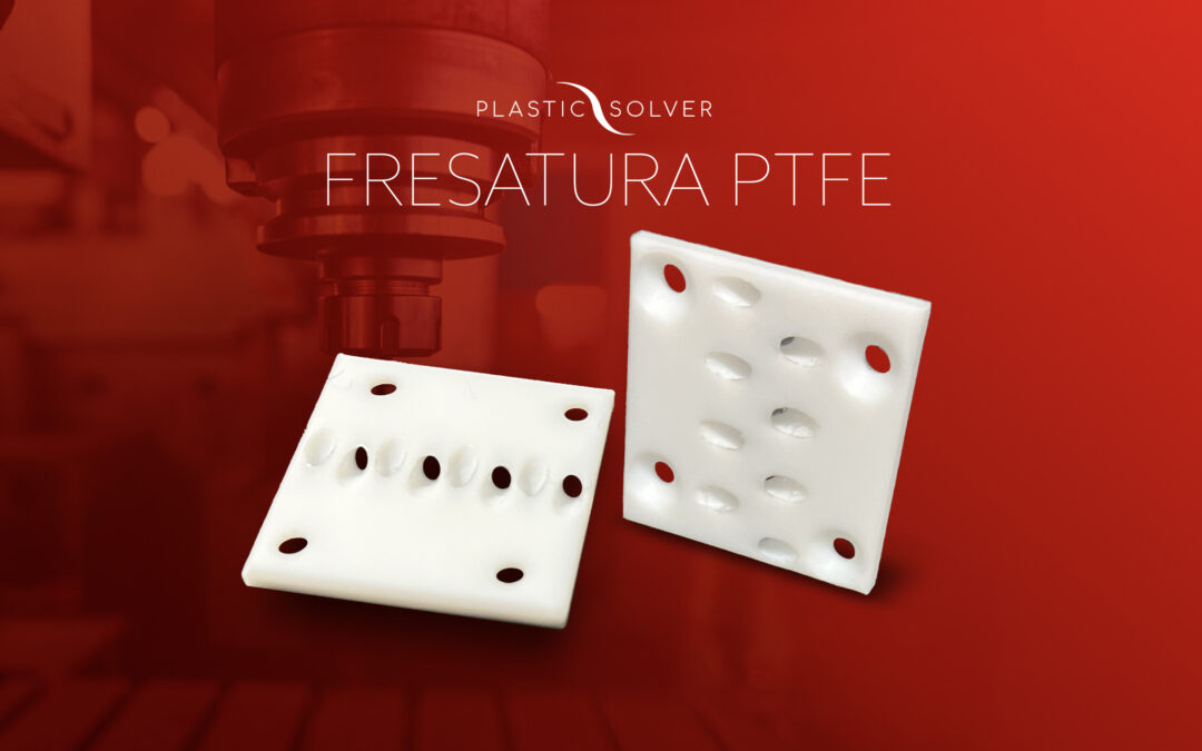 Come si fresa il PTFE e cosa cambia rispetto a POM e PEEK